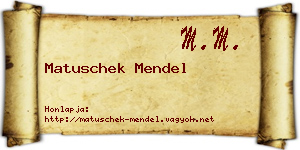 Matuschek Mendel névjegykártya